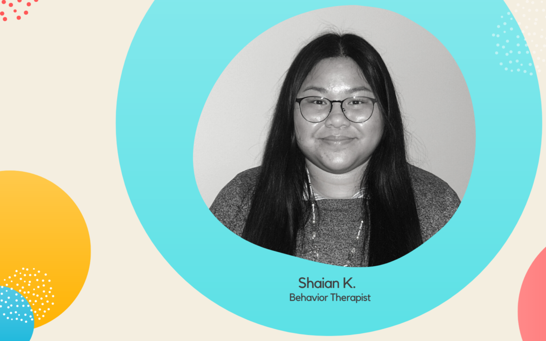 Employee Spotlight: Shaian K., Behavior Therapist